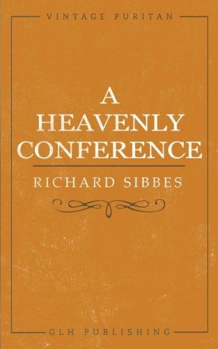 Imagen de archivo de A Heavenly Conference (Vintage Puritan) a la venta por GF Books, Inc.