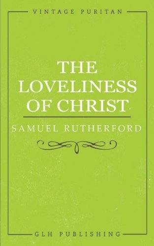 Imagen de archivo de The Loveliness of Christ (Vintage Puritan) a la venta por Eighth Day Books, LLC