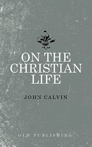 Imagen de archivo de On The Christian Life a la venta por GF Books, Inc.