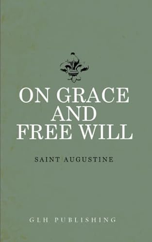 Beispielbild fr On Grace and Free Will zum Verkauf von SecondSale