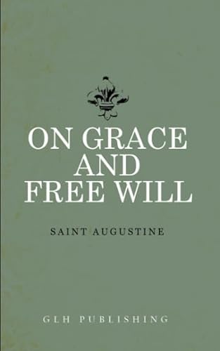 9781941129579: On Grace and Free Will