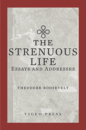 Beispielbild fr The Strenuous Life: Essays and Addresses zum Verkauf von Goodwill of Colorado