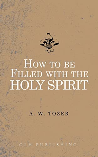 Beispielbild fr How to be filled with the Holy Spirit zum Verkauf von GF Books, Inc.