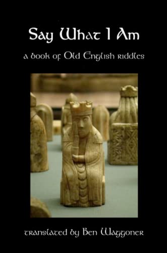 Imagen de archivo de Say What I Am: A Book of Old English Riddles a la venta por Books Unplugged