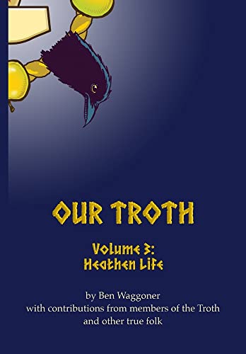 Imagen de archivo de Our Troth: Heathen Life a la venta por Lucky's Textbooks