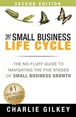 Stock image for The Small Business Life Cycle - Second Edition: A No-Fluff Guide to Navigating the Five Stages of Small Business Growth for sale by Goodwill
