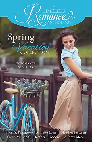 Stock image for A Timeless Romance Anthology: Spring Vacation Collection for sale by Books Unplugged
