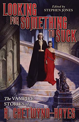 Imagen de archivo de Looking for Something to Suck: The Vampire Stories of R. Chetwynd-Hayes a la venta por Direct Link Marketing