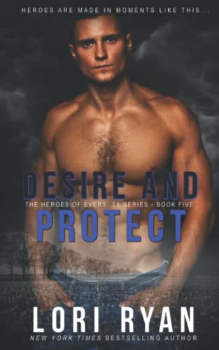 Stock image for Desire and Protect: a small town romantic suspense novel (Heroes of Evers, TX) for sale by SecondSale