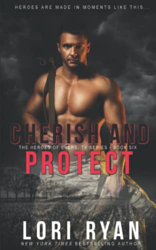9781941149782: Cherish and Protect: a small town romantic suspense novel: 6 (Heroes of Evers, TX)