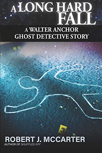 Stock image for A Long Hard Fall (A Walter Anchor Ghost Detective Story) for sale by Lucky's Textbooks