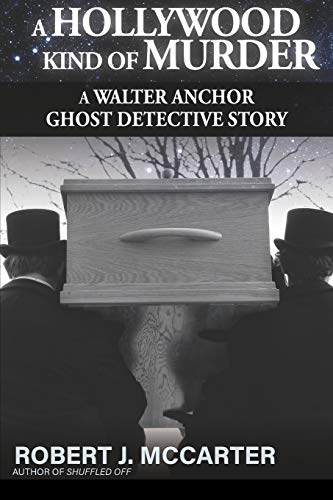 Stock image for A Hollywood Kind of Murder (A Walter Anchor Ghost Detective Story) for sale by Lucky's Textbooks