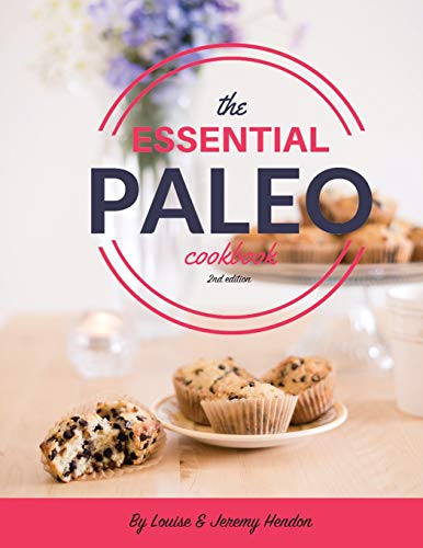 Stock image for The Essential Paleo Cookbook (Full Color): Gluten-Free & Paleo Diet Recipes for Healing, Weight Loss, and Fun! for sale by HPB-Diamond