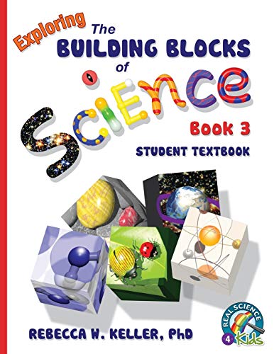 Beispielbild fr Exploring the Building Blocks of Science Book 3 Student Textbook (softcover) zum Verkauf von Books From California