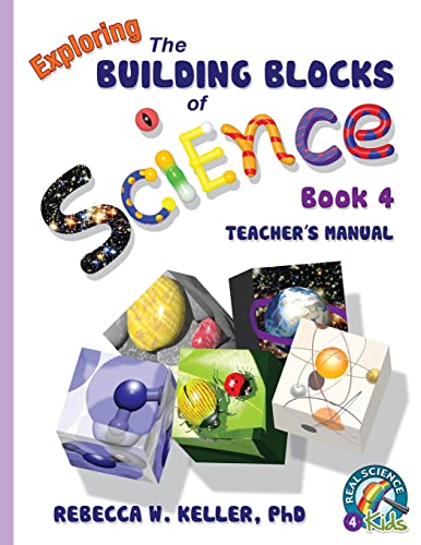 Beispielbild fr Exploring the Building Blocks of Science Book 4 Teacher's Manual zum Verkauf von Books From California