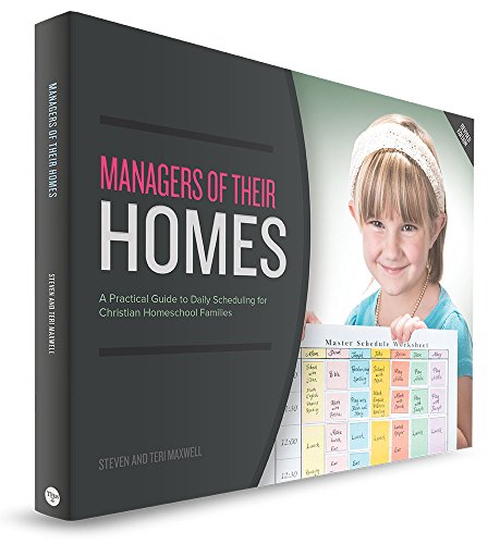 Stock image for Managers of Their Homes: A Practical Guide to Daily Scheduling for Christian Homeschool Families (New and Revised Edition 2016) for sale by Once Upon A Time Books