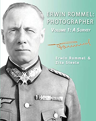 9781941184059: Erwin Rommel: Photographer - Volume 1: A Survey