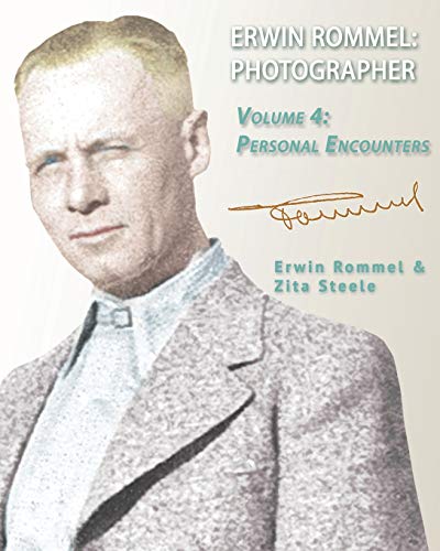 Stock image for Erwin Rommel: Photographer: Vol. 4, Personal Encounters for sale by Lucky's Textbooks