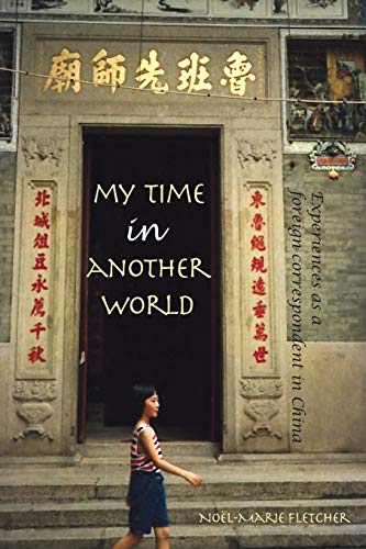 Stock image for My Time in Another World: Experiences as a Foreign Correspondent in China for sale by Lucky's Textbooks