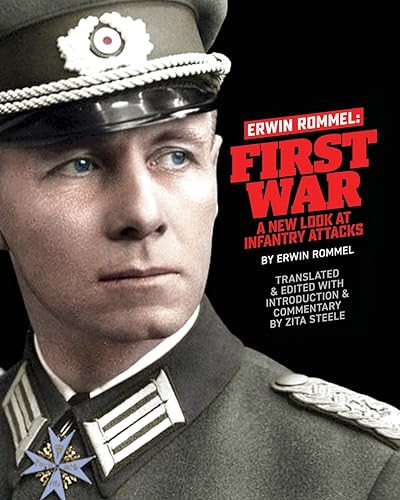 Imagen de archivo de Erwin Rommel First War:: A New Look at Infantry Attacks a la venta por California Books