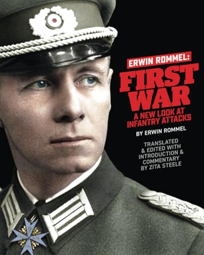 Stock image for Erwin Rommel First War:: A New Look at Infantry Attacks for sale by California Books