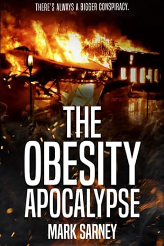 Imagen de archivo de The Obesity Apocalypse (The Obesity Conspiracy) (Volume 3) a la venta por Wonder Book