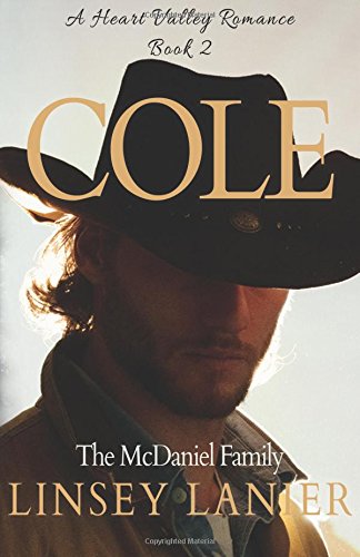 Beispielbild fr Cole: The McDaniel Family: Volume 2 (A Heart Valley Romance) zum Verkauf von Revaluation Books