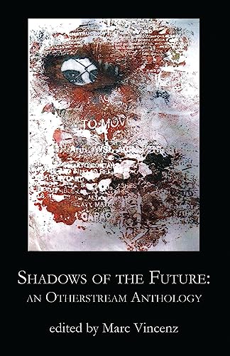 Stock image for Shadows of the Future: An Otherstream Anthology for sale by Lucky's Textbooks