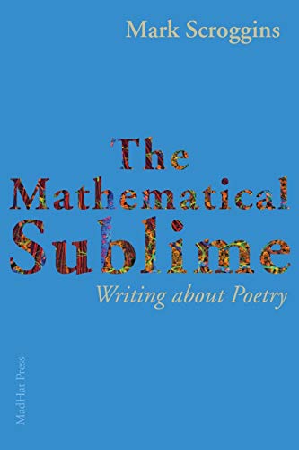 Beispielbild fr The Mathematical Sublime : Writing about Poetry zum Verkauf von Buchpark