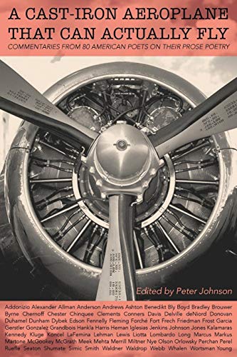 Beispielbild fr A Cast-Iron Aeroplane That Can Actually Fly: Commentaries from 80 Contemporary American Poets on Their Prose Poetry zum Verkauf von BooksRun