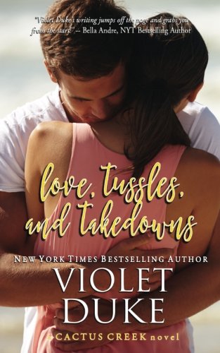 Imagen de archivo de Love, Tussles, and Takedowns: Hudson & Lia (Cactus Creek) a la venta por Books for Life