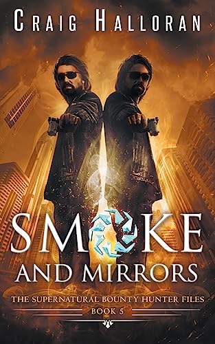 9781941208274: The Supernatural Bounty Hunter Files: Smoke and Mirrors (Book 5 of 10): Volume 5 (The Supernatural Bounty Hunter Series)