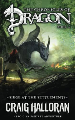 Stock image for The Chronicles of Dragon: Siege at the Settlements (Book 6 of 10) (The Chronicles Of Dragon Complete 20-Book Collection) for sale by SecondSale