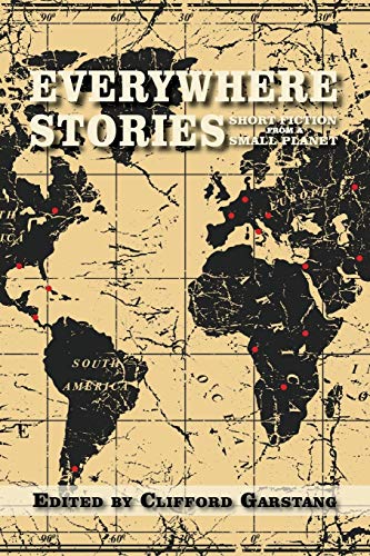 Beispielbild fr Everywhere Stories : Short Fiction from a Small Planet zum Verkauf von Better World Books