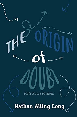 Stock image for The Origin of Doubt: Fifty Short Fictions for sale by SecondSale
