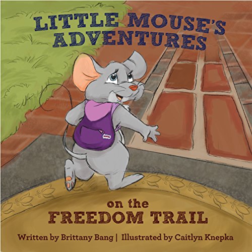 9781941216064: Little Mouse's Adventures on the Freedom Trail