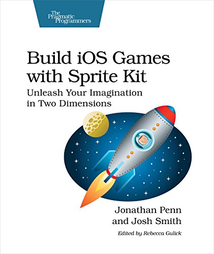 Beispielbild fr Build IOS Games with Sprite Kit : Unleash Your Imagination in Two Dimensions zum Verkauf von Better World Books