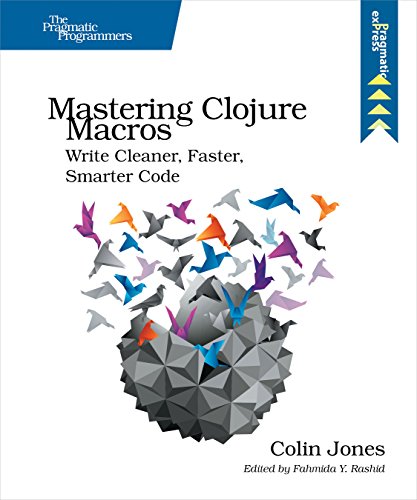 Imagen de archivo de Mastering Clojure Macros: Write Cleaner, Faster, Smarter Code a la venta por ThriftBooks-Dallas