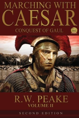 Beispielbild fr Marching With Caesar-Conquest of Gaul: Second Edition (Volume 2) zum Verkauf von SecondSale