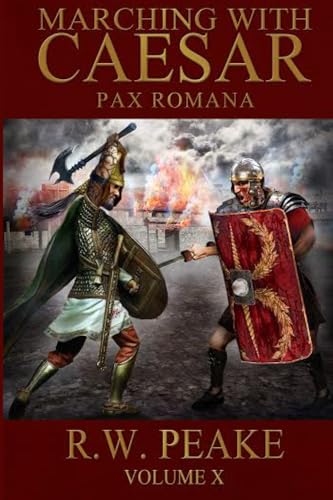 Stock image for Marching With Caesar: Pax Romana (Volume 10) for sale by Half Price Books Inc.
