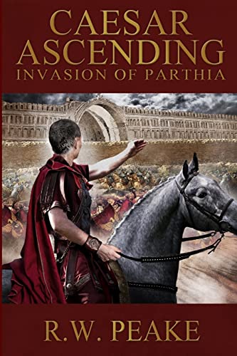 Beispielbild fr Caesar Ascending: Invasion of Parthia zum Verkauf von Half Price Books Inc.