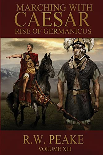 Beispielbild fr Rise of Germanicus: Marching With Caesar zum Verkauf von BombBooks