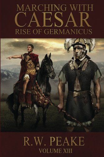 9781941226186: Rise of Germanicus: Marching With Caesar: Volume 13