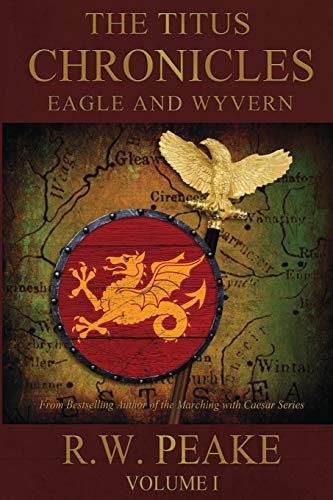 Imagen de archivo de The Titus Chronicles: Eagle and Wyvern a la venta por Books Unplugged