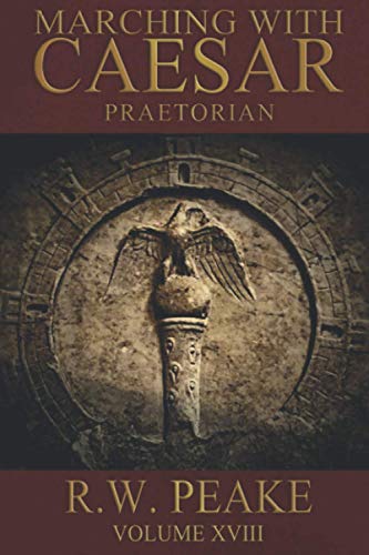 Imagen de archivo de Marching With Caesar: Praetorian a la venta por Celt Books
