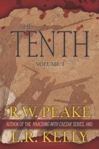 Imagen de archivo de The Tenth: Volume I (The Tenth- From the author of the Marching With Caesar series) a la venta por ThriftBooks-Dallas