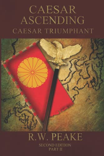 Stock image for Caesar Ascending: Caesar Triumphant Part Two for sale by GF Books, Inc.