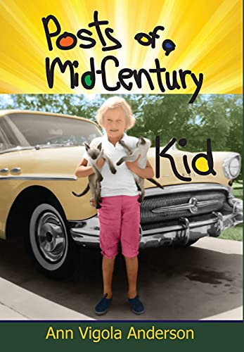9781941237755: Posts of a Mid-Century Kid: Doing My Best, Having Fun
