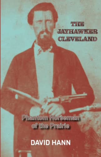 Stock image for The Jayhawker Cleveland: Phantom Horseman of the Prairie for sale by ThriftBooks-Atlanta