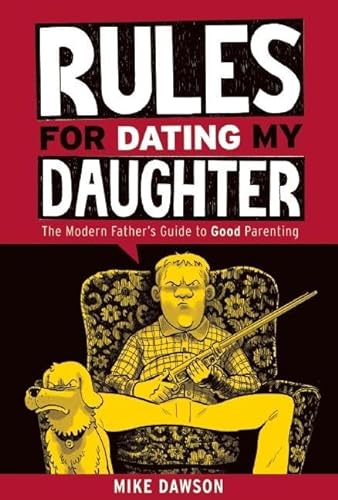 Stock image for Rules for Dating My Daughter : Cartoon Dispatches from the Front-Lines of Modern Fatherhood for sale by Better World Books